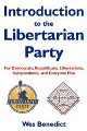 Introduction to the Libertarian Party, by Wes Benedict