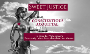 Event flyer with feminine image of the scales of justice, text 'Sweet Justice Conscientious Acquittal'