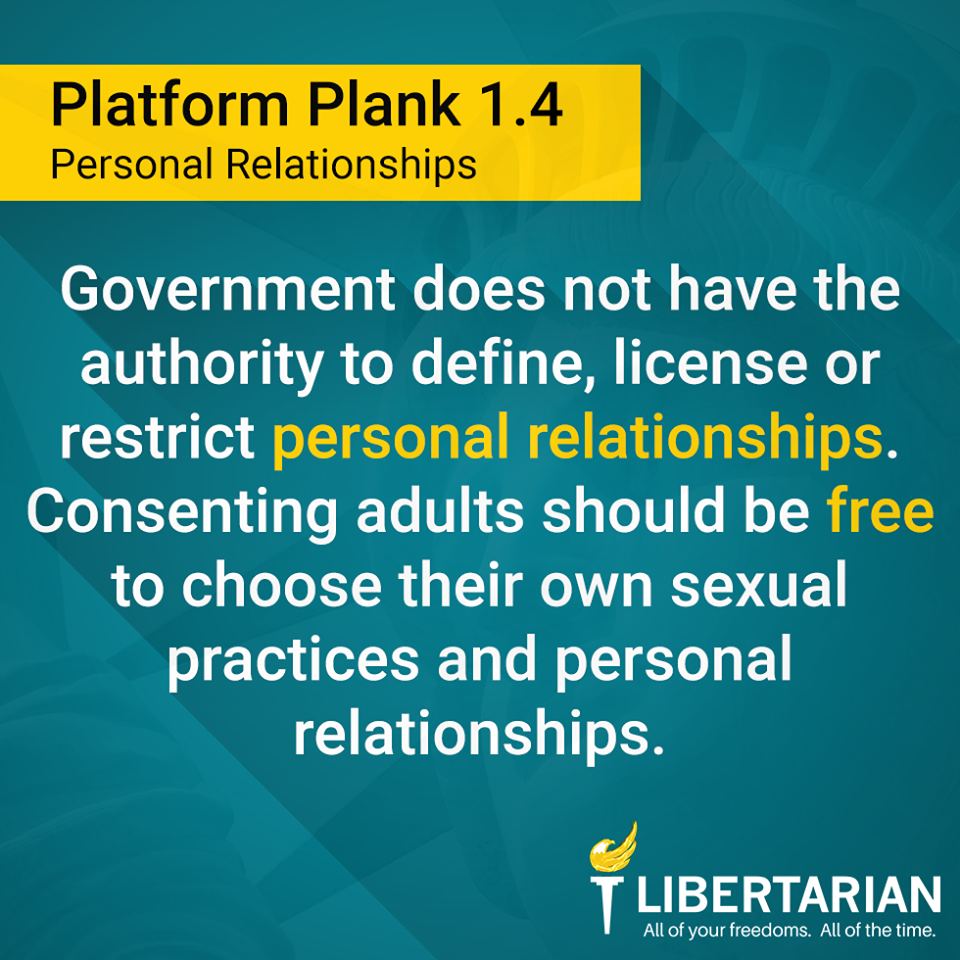 Government does not have the authority to define, license or restrict personal relationships. Consenting adults should be free to choose their own sexual practices and personal relationships.