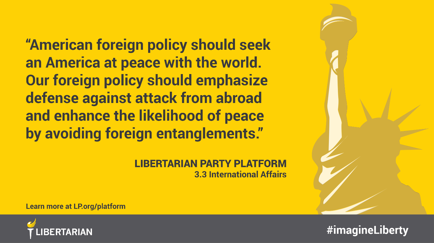American foreign policy should seek an America at peace with the world. Our foreign policy should emphasize defense against attack from abroad and enhance the likelihood of peace by avoiding foreign entanglements.