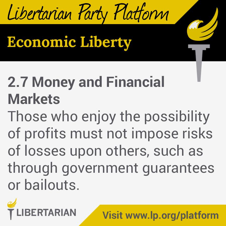 Those who enjoy the possibility of profits must not impose risks of losses upon others, such as through government guarantees or bailouts.